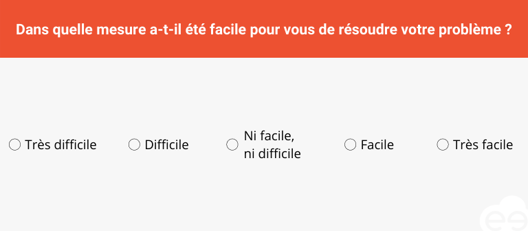 Customer Effort Score échelle 1 à 5