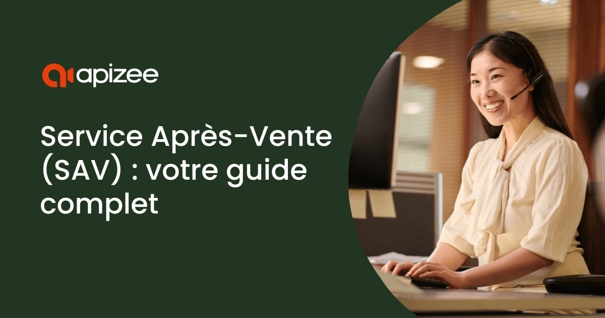 Tout ce que vous devez savoir sur le service après-vente (SAV)