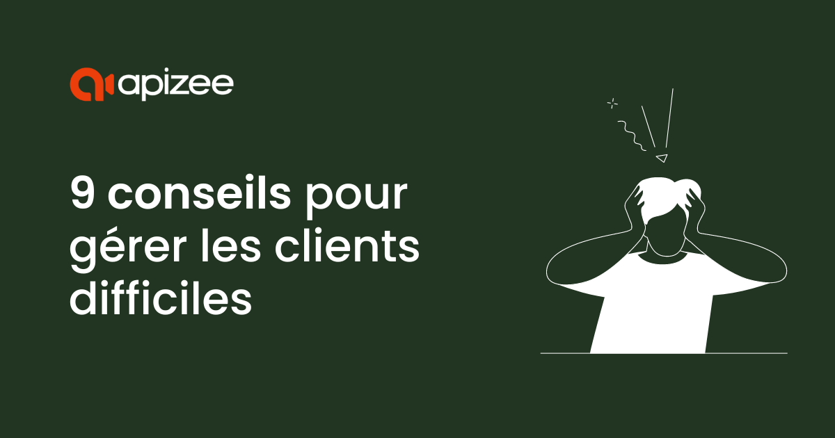 9 conseils pour gérer les clients difficiles