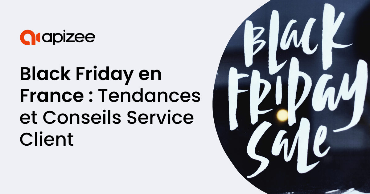 Black Friday France 2024 : Tendances Service Client