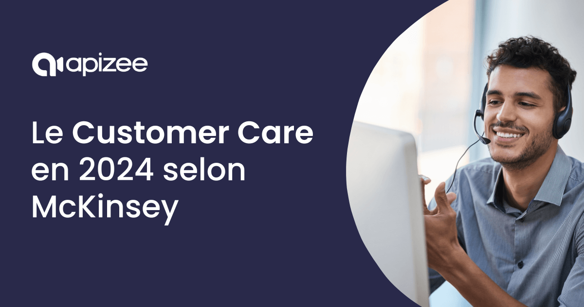 Le Customer Care en 2024 selon McKinsey