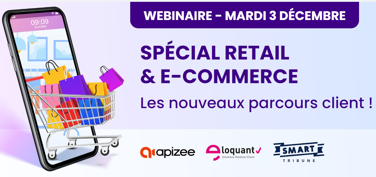 Webinaire Retail & E-Commerce : ce que veulent (vraiment) vos clients