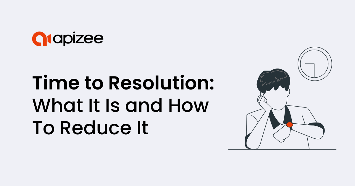 Time to Resolution: 8 Steps to Reduce It